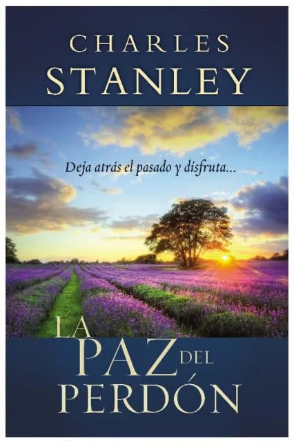 La Paz del Perdon: Deje Atras el Pasado y Disfrute... = The Peace of Forgiveness = The Peace of Forgiveness - Paperback
