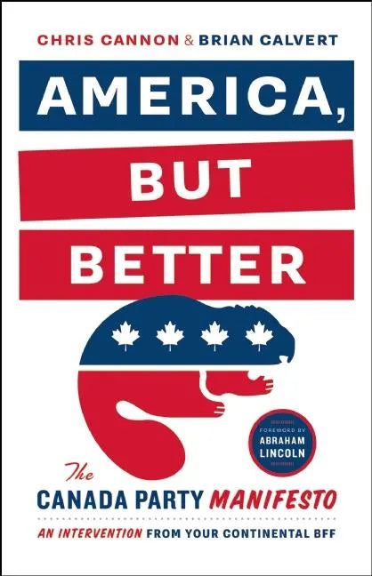 America, But Better: The Canada Party Manifesto - Paperback