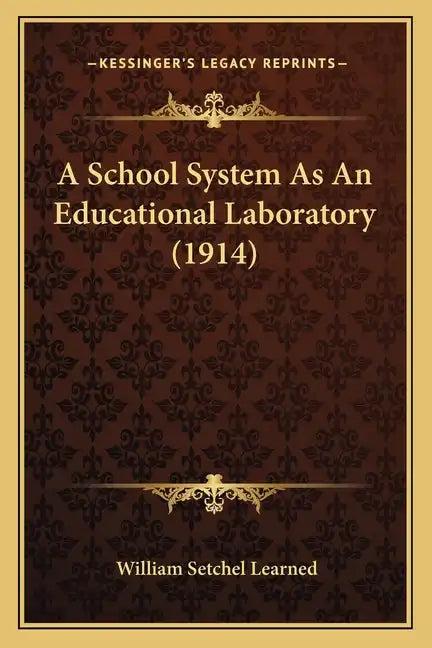 A School System As An Educational Laboratory (1914) - Paperback