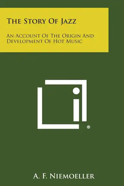 The Story of Jazz: An Account of the Origin and Development of Hot Music - Paperback