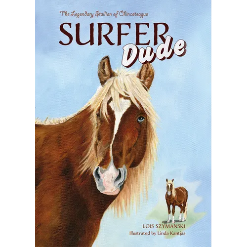 Surfer Dude: The Legendary Stallion of Chincoteague - Hardcover