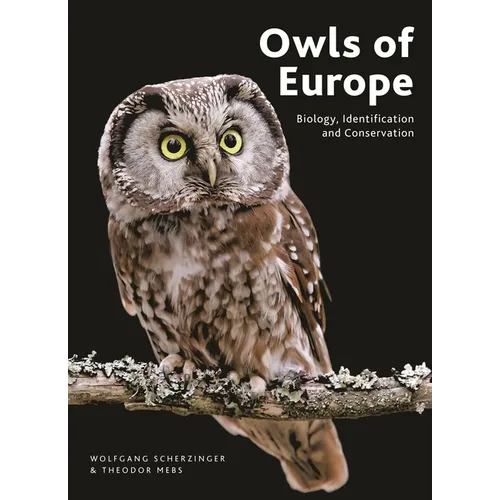 Owls of Europe: Biology, Identification and Conservation - Hardcover