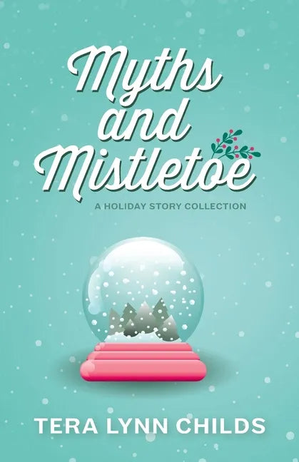 Myths and Mistletoe: A Holiday Story Collection - Paperback