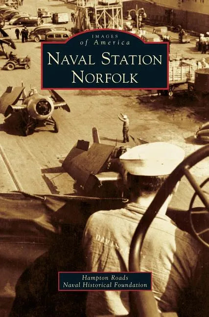 Naval Station Norfolk - Hardcover