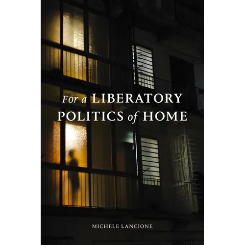 For a Liberatory Politics of Home - Paperback