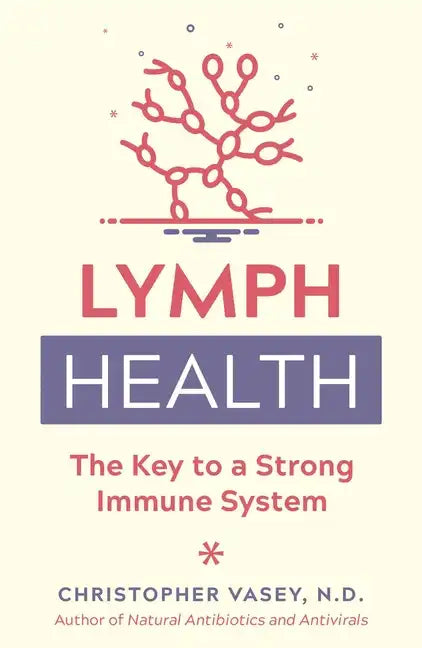 Lymph Health: The Key to a Strong Immune System - Paperback