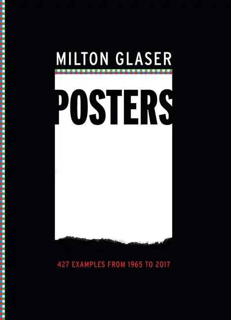 Milton Glaser Posters: 427 Examples from 1965 to 2017 - Paperback