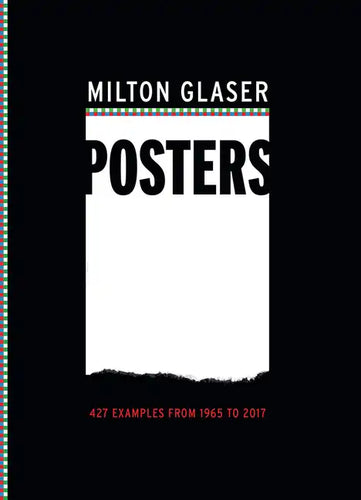 Milton Glaser Posters: 427 Examples from 1965 to 2017 - Paperback