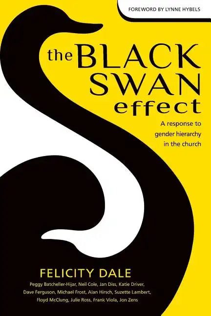 The Black Swan Effect: A Response to Gender Hierarchy in the Church - Paperback