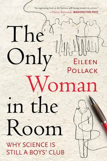 The Only Woman in the Room: Why Science Is Still a Boys' Club - Paperback