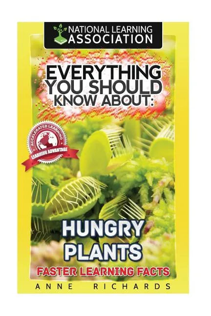 Everything You Should Know About: Hungry Plants - Paperback