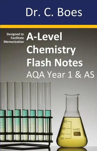 A-Level Chemistry Flash Notes AQA Year 1 & AS: Condensed Revision Notes - Designed to Facilitate Memorisation - Paperback