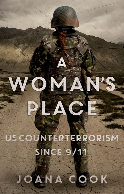 A Woman's Place: Us Counterterrorism Since 9/11 - Hardcover
