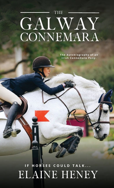 The Galway Connemara The Autobiography of an Irish Connemara Pony. If horses could talk - Hardcover