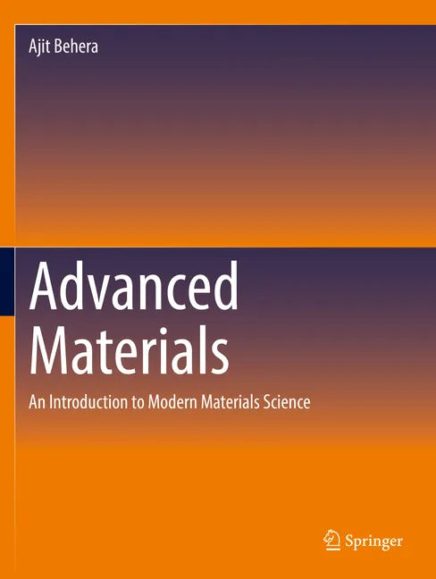 Advanced Materials: An Introduction to Modern Materials Science - Paperback