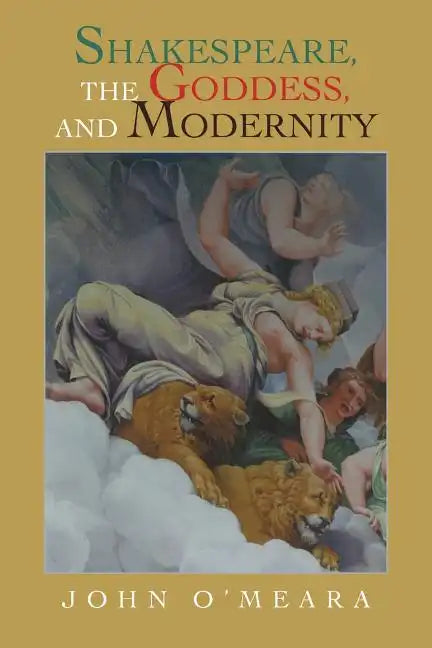 Shakespeare, the Goddess, and Modernity - Paperback