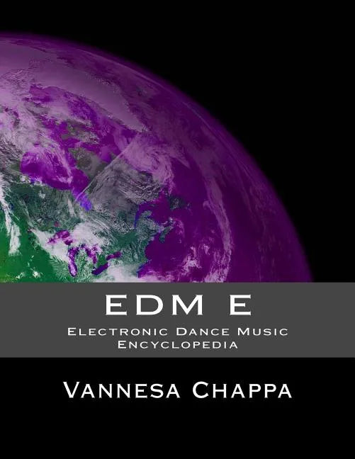 Edm E: Electronic Dance Music Encylopedia - Paperback