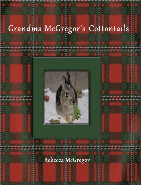 Grandma McGregor's Cottontails - Hardcover