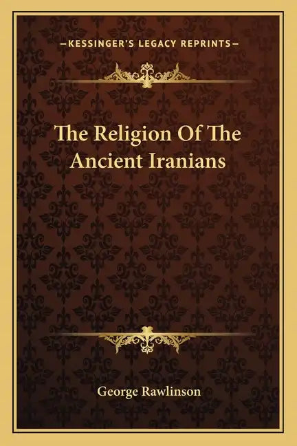 The Religion of the Ancient Iranians - Paperback