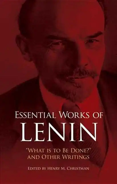 Essential Works of Lenin: What Is to Be Done? and Other Writings - Paperback