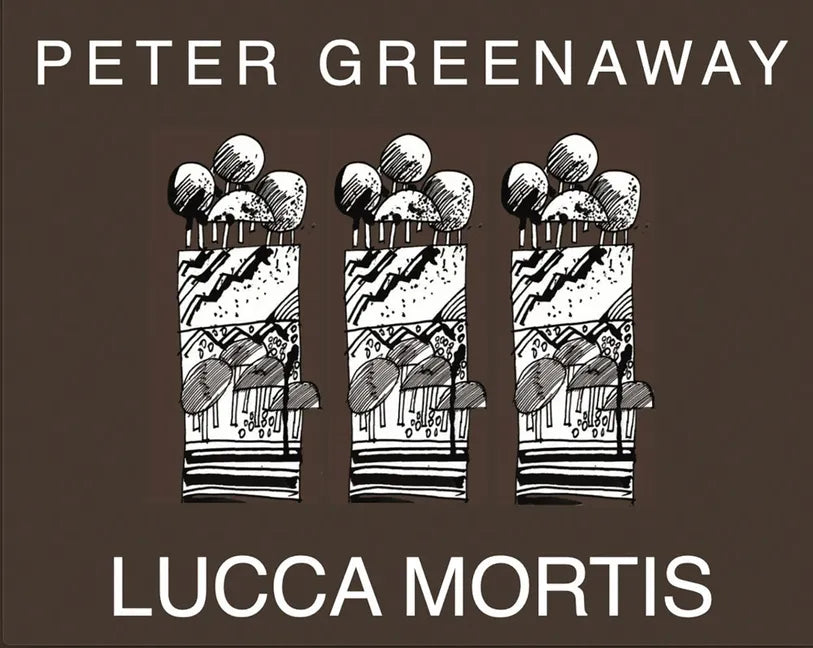 Peter Greenaway: Lucca Mortis - Paperback