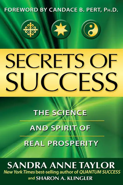Secrets of Success: The Science and Spirit of Real Prosperity - Paperback
