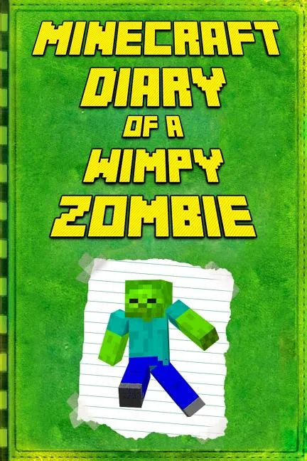 Minecraft: Diary of a Wimpy Zombie: Legendary Minecraft Diary. an Unofficial Minecraft Book - Paperback
