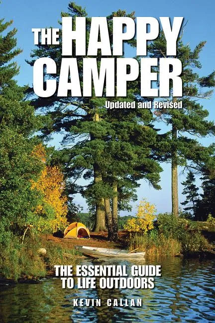 The Happy Camper: An Essential Guide to Life Outdoors - Paperback