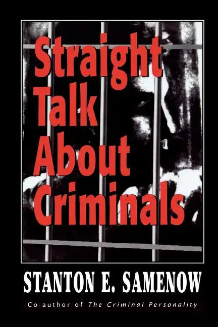 Straight Talk about Criminals: Understanding and Treating Antisocial Individuals - Paperback