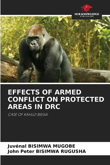 Effects of Armed Conflict on Protected Areas in Drc - Paperback
