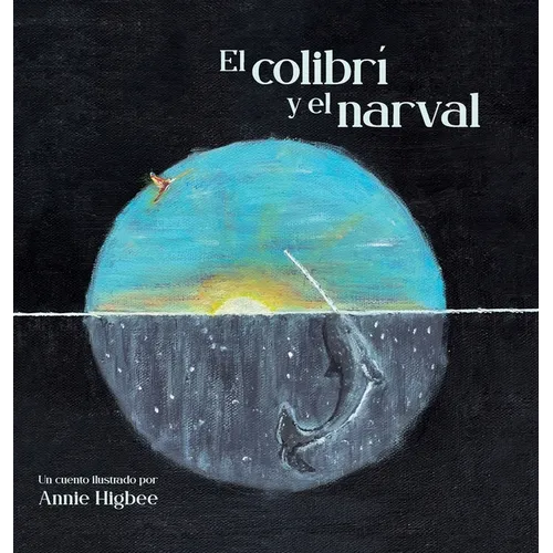 El Colibri y el narval - Hardcover
