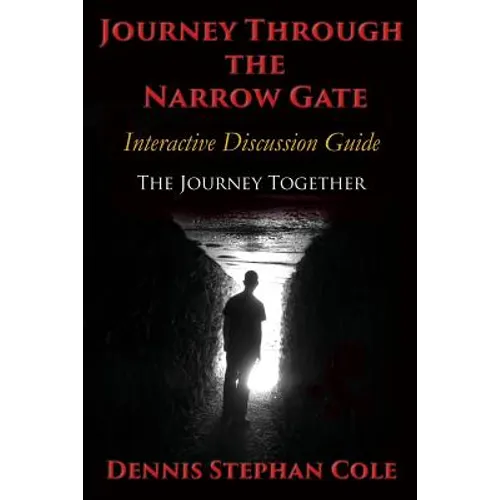 Journey Through The Narrow Gate: Interactive Study Guide: The Journey Together - Paperback