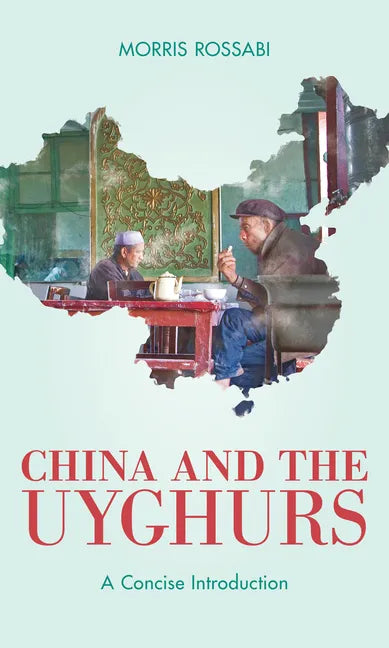 China and the Uyghurs: A Concise Introduction - Paperback