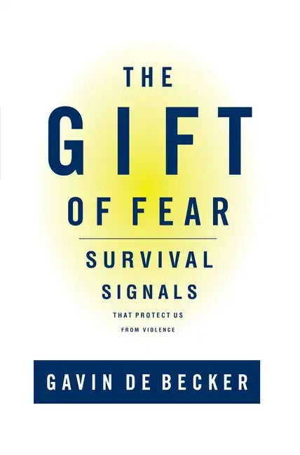The Gift of Fear: Survival Signals That Protect Us from Violence - Hardcover