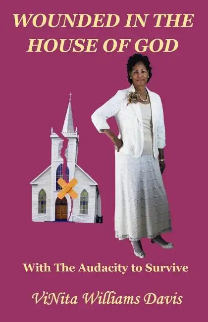 Wounded in the House of God: with the Audacity to Survive - Paperback