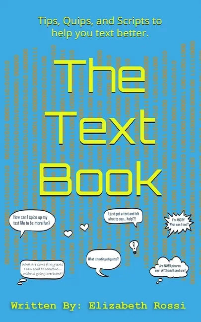 The Text Book: Tips, Quips, and Scripts to help you text better! - Paperback