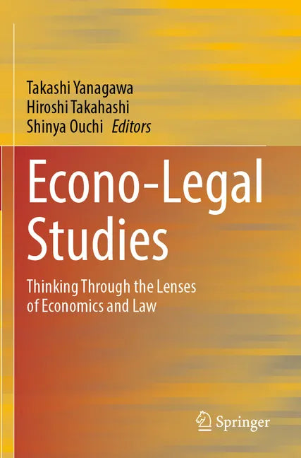 Econo-Legal Studies: Thinking Through the Lenses of Economics and Law - Paperback