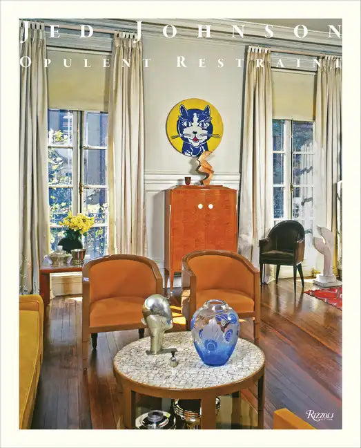 Jed Johnson: Opulent Restraint Interiors - Hardcover