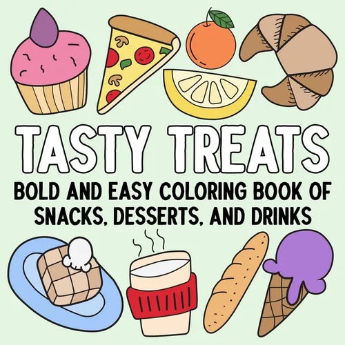 Tasty Treats: Bold and Easy Coloring Book of Snacks, Desserts, and Drinks - Paperback