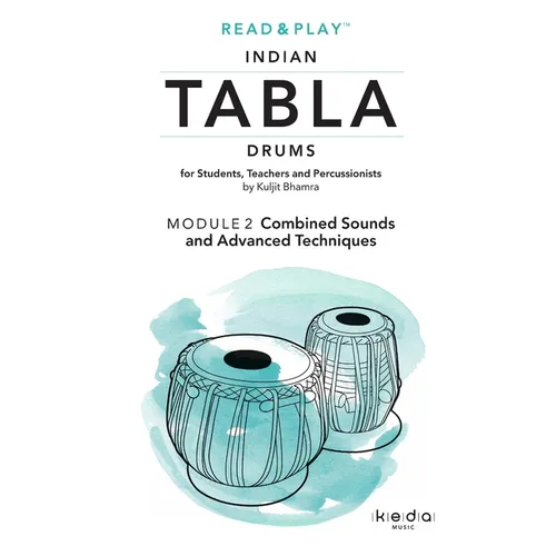 Read and Play Indian Tabla Drums MODULE 2: Combined Sounds and Advanced Techniques - Paperback