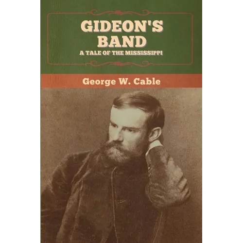 Gideon's Band: A Tale of the Mississippi - Paperback