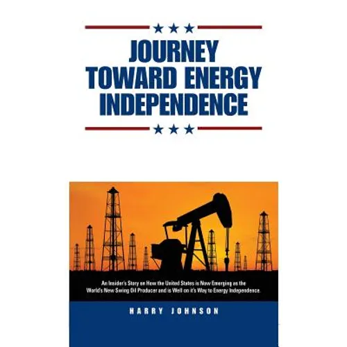 Journey Toward Energy Independence - Hardcover