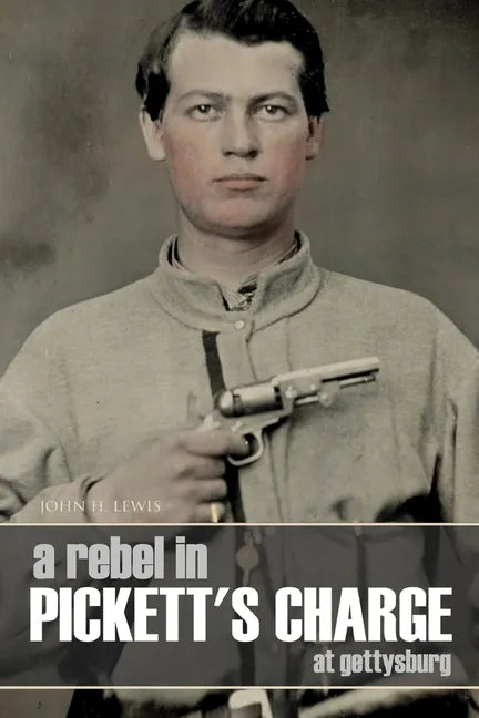 A Rebel in Pickett's Charge at Gettysburg (Annotated) - Paperback