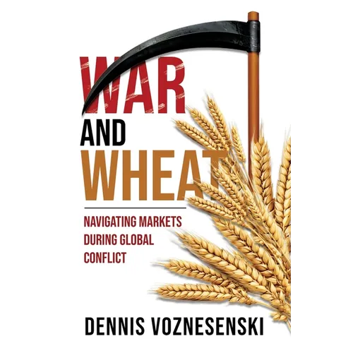War and Wheat: Navigating markets during global conflict - Paperback