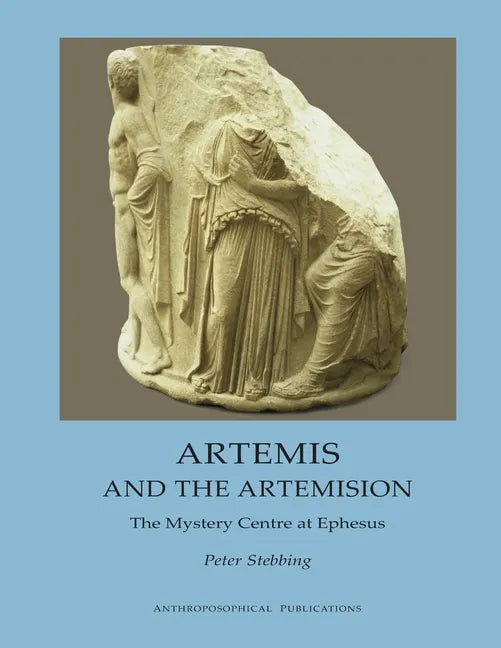 Artemis and the Artemision: The Mystery Centre at Ephesus - Paperback