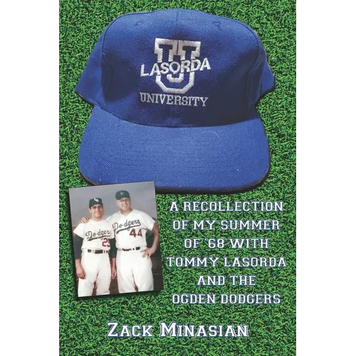 Lasorda University: A Recollection of My Summer of '68 with Tommy Lasorda and the Ogden Dodgers - Paperback