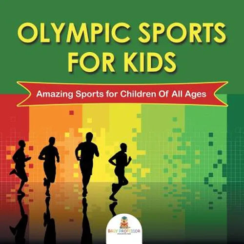 Olympic Sports For Kids: Amazing Sports for Children Of All Ages - Paperback