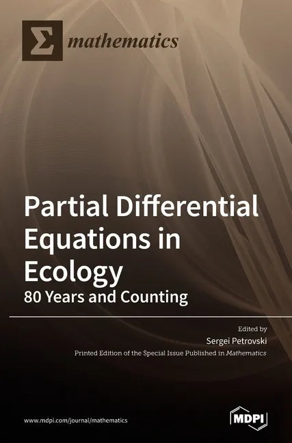 Partial Differential Equations in Ecology: 80 Years and Counting - Hardcover