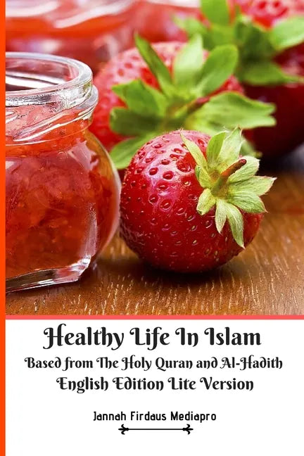 Healthy Life In Islam Based from The Holy Quran and Al-Hadith English Edition Lite Version - Paperback
