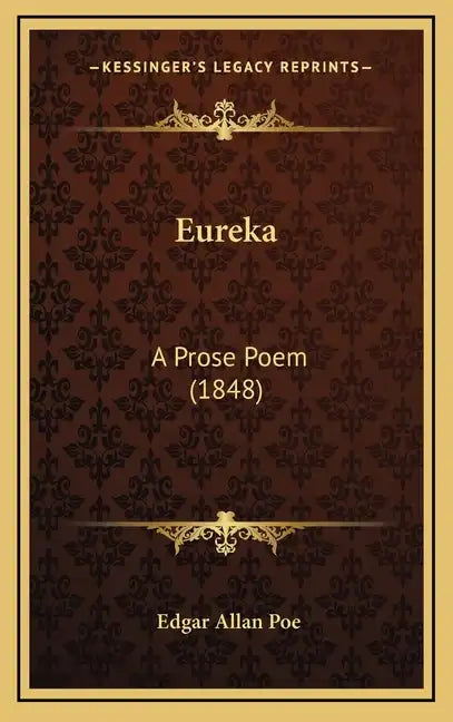 Eureka: A Prose Poem (1848) - Hardcover